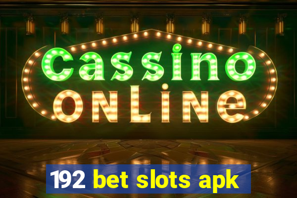 192 bet slots apk